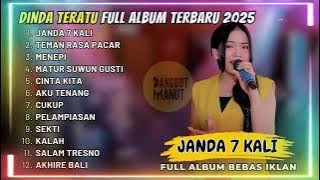 DINDA TERATU - JANDA 7 KALI - TEMAN RASA PACAR - MENEPI - FULL ALBUM DANGDUT KOPLO TERBARU 2025