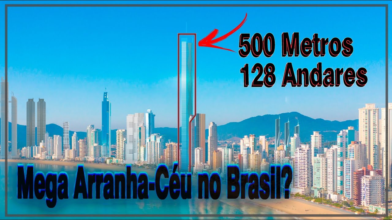 O Brasil poderá ter um Mega Arranha-Céu de 500 Metros de Altura e 128 ...