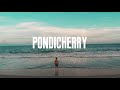 Pondicherry travel film madjoy diariestrailer