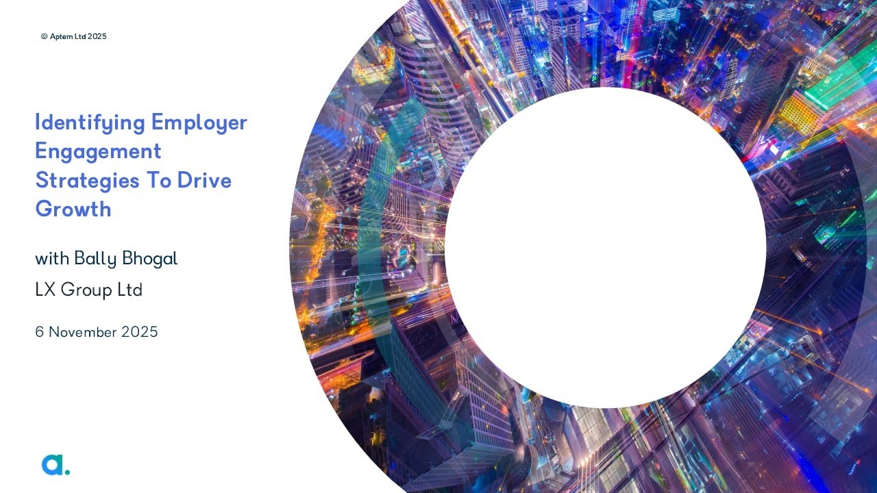 Identifying employer engagement strategies to drive growth - with Bally Bhogal, LX Group