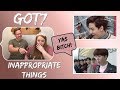 She GOT7! Reacting to [GOT7] saying and doing less than appropriate things