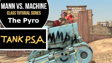 Tank PSA (from The Pyro: MvM Tutorial) [HD Version]