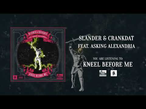 SLANDER & CRANKDAT (feat. ASKING ALEXANDRIA) - Kneel Before Me