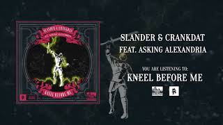 Video thumbnail of "SLANDER & CRANKDAT (feat. ASKING ALEXANDRIA) - Kneel Before Me"