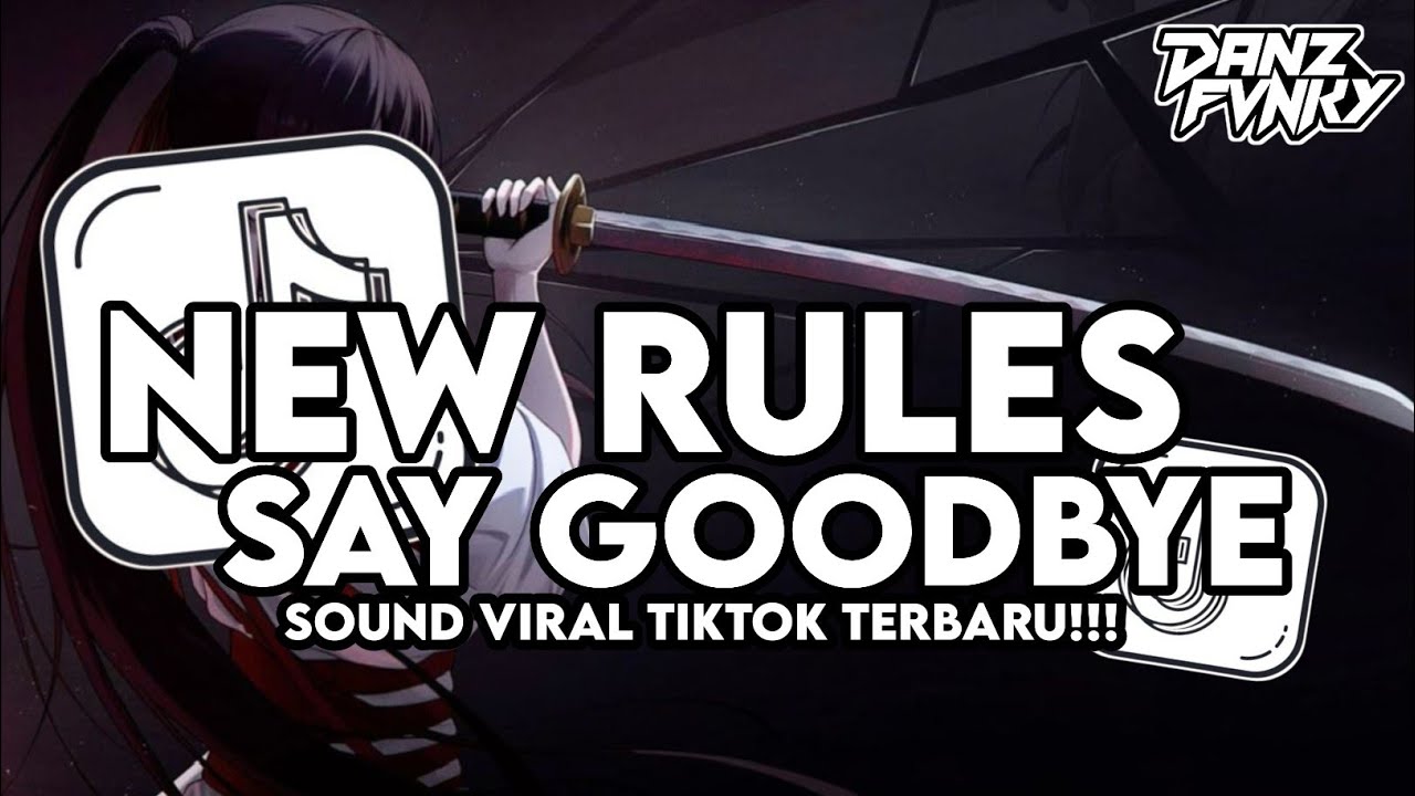 DJ NEW RULES X SAY GOODBYE STYLE KONDANG CANDU VIRAL TIKTOK TERBARU 2026