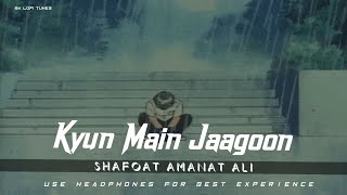 Kyun Main Jagoon ( slowed & Reverb ) Patiala House  | Sk Lofi Tunes