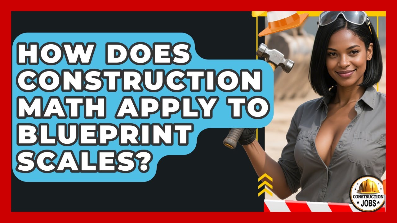 Construction Blueprint Math How Does Construction Math Apply To Blueprint Scales? - Construction ...