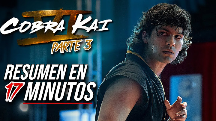 Cobra Kai 6: PARTE 3 | RESUMEN EN 17 MINUTOS