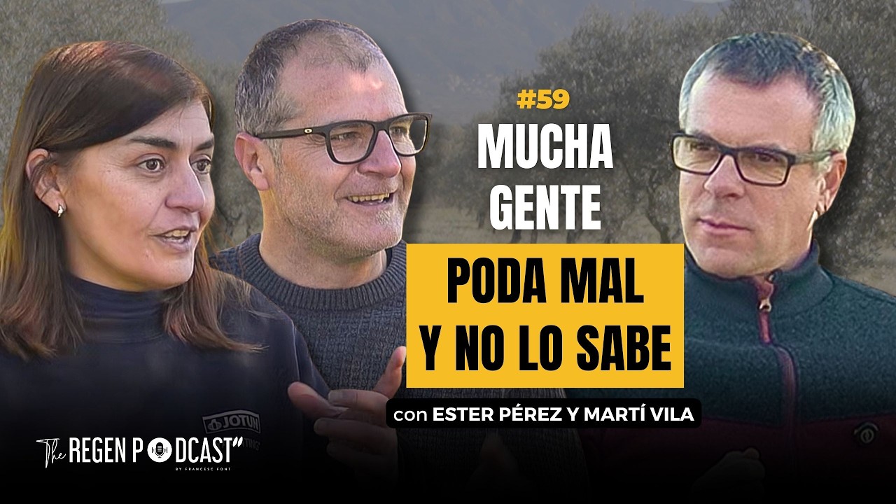 #59: CONSEJOS PRÁCTICOS DE PODA EN FRUTALES Y VIÑEDO, con ESTER PÉREZ Y MARTÍ VILA (The Regen)