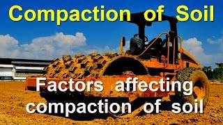 Compaction of Soil || Factors affecting compaction of soil