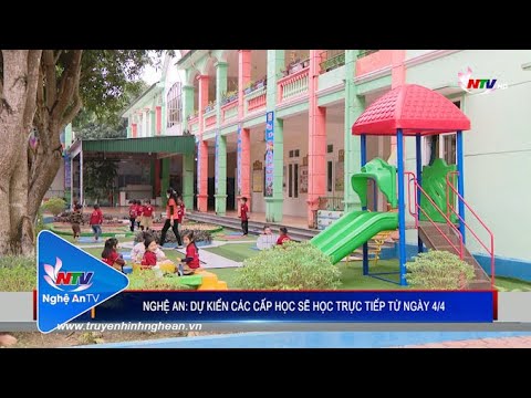 Video Nghệ An: Dự kiến các cấp học sẽ học trực tiếp từ ngày... - youtube