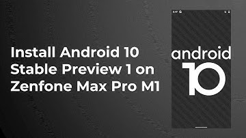 Android 10 Stable Preview 1 (GSI) on Zenfone Max Pro M1 | #ROMsForMaxProM1 | TF