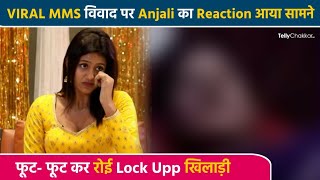 Information Anjali Arora breaks down in tears while reacting to her viral MMS for the first time Guide