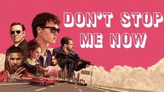 Baby Driver | Don’t Stop Me Now