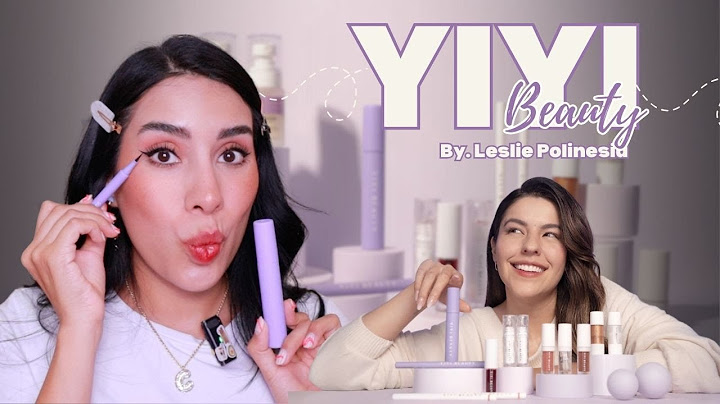 LESLIE POLINESIA AND HER MAKEUP BRAND: YIYI BEAUTY