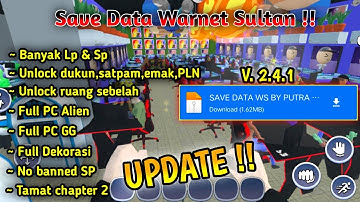 Save data warnet simulator 2.4.1 update terbaru !! #savedatawarnetsimulator