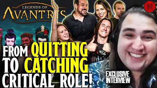 They Nearly Quit...Now They're Catching Critical Role! The Amazing Story of Legends of Avantris!
