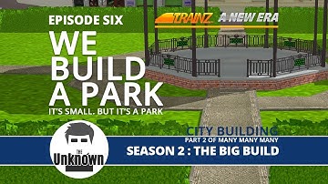 We build a park. City Building Part TWO : Trainz The Big Build : Trainz a new era #6