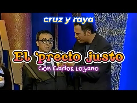 "El Precio Justo". Cruz y Raya. Con Carlos Lozano. Juan Muñoz Cómico
