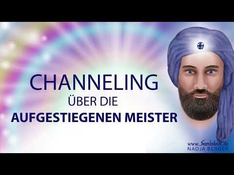 Channeling über die Aufgestiegenen Meister und die Aspekte der Schöpfung
