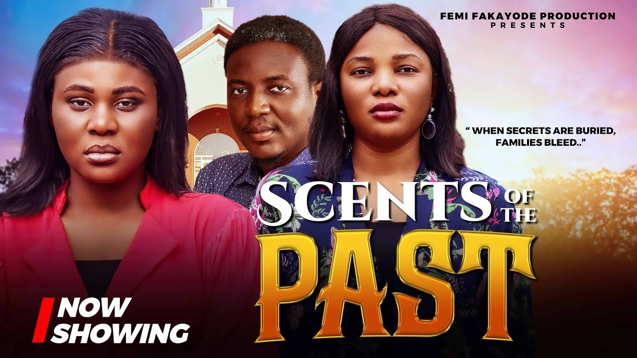 SCENTS OF THE PAST - Latest Nigerian Full Movie