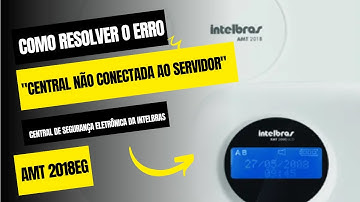 Como resolver o erro "Central não conectada ao servidor" na Central de Segurança Eletrônic