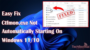 How To Fix Ctfmon.exe not Automatically Starting on Windows 11/10