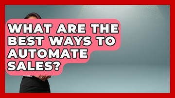 What Are The Best Ways To Automate Sales? - Sales Saas Breakdown