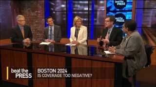 Is Boston 2024 Coverage Too Negative