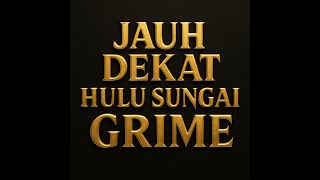 JAUH DEKAT HULU SUNGAI GRIME   Reggae Version by John Anari