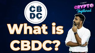 Crypto Unfiltered: What is CBDC & Does It Affect Crypto?
