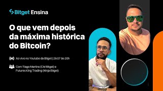 O QUE VEM DEPOIS DA MÁXIMA HISTÓRICA DO BITCOIN? | BITGET AO VIVO
