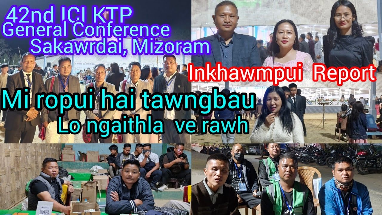 Inkhawmpui Report/ ICI KTP General Conference/ Sakawrdai,Mizoram 4-3-26