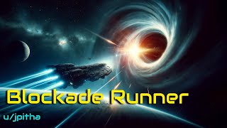 HFY Reddit Story: Blockade Runner by SciFi Stories 4,358 views 7 days ago 14 minutes, 2 seconds