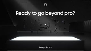 ISOCELL Image Sensor Trailer: Ready to go beyond pro? | Samsung screenshot 1