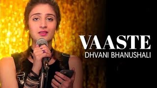 Vaaste Song: Dhvani Bhanushali, Tanishk Bagchi | Nikhil D'Souza | Bhushan Kumar | Radhika R, Vinay S