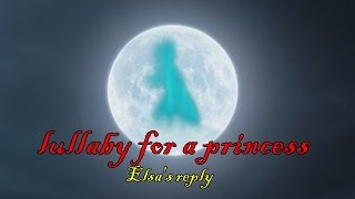 lullaby for a princess|Elsa's reply