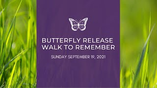 Bereaved Families of Ontario Midwestern Region: Butterfly Release Walk to Remember 2021