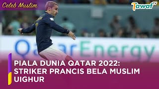 Piala Dunia Qatar 2022: Striker Prancis Bela Muslim Uighur