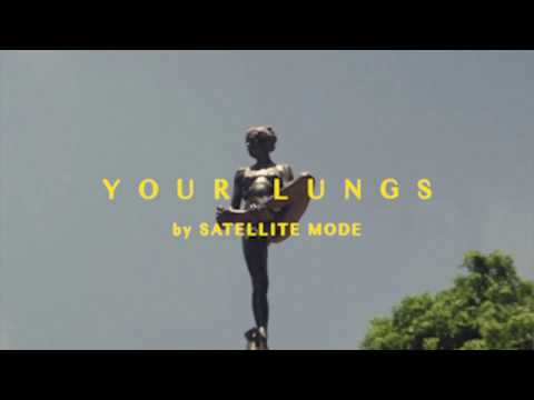 Satellite Mode - Your Lungs (Official Video)