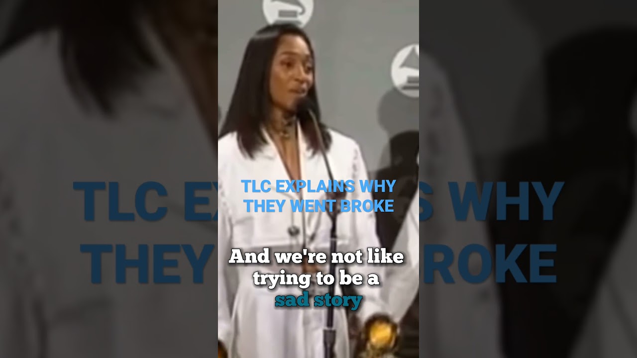 TLC EXPLAINS WHY THEY WENT BROKE