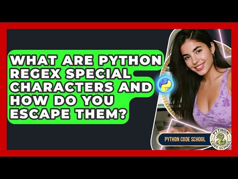 What Are Python Regex Special Characters And How Do You Escape Them? - Python Code School