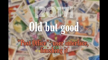 "Post Office" project (7): user interface, finishing