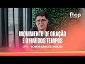 MOVIMENTO DE ORAÇÃO E O FIM DOS TEMPOS | SOMOS CASA DE ORAÇÃO | EP. 06 | VINICIUS SOUSA