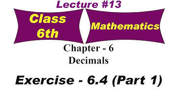 Decimals | Exercise 6.4 - Part 1 | Chapter 6 | Mathematics | class 6th | educart books