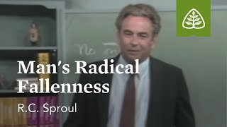 Man's Radical Fallenness: Chosen By God with R.C. Sproul