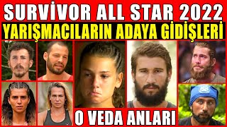 Survivor All Star 2022 Yarışmacılarının Survivor Adasına Gidişleri! İşte O Veda Anları! Kim Ne Dedi?