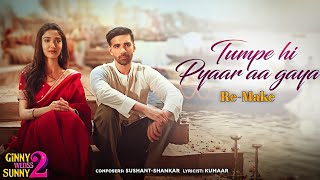 Tum Pe Hi Pyaar Aa Gaya | Ginny Wedss Sunny 2 | Avinash T, Medha S | Sonu Nigam, Sushant-Shankar
