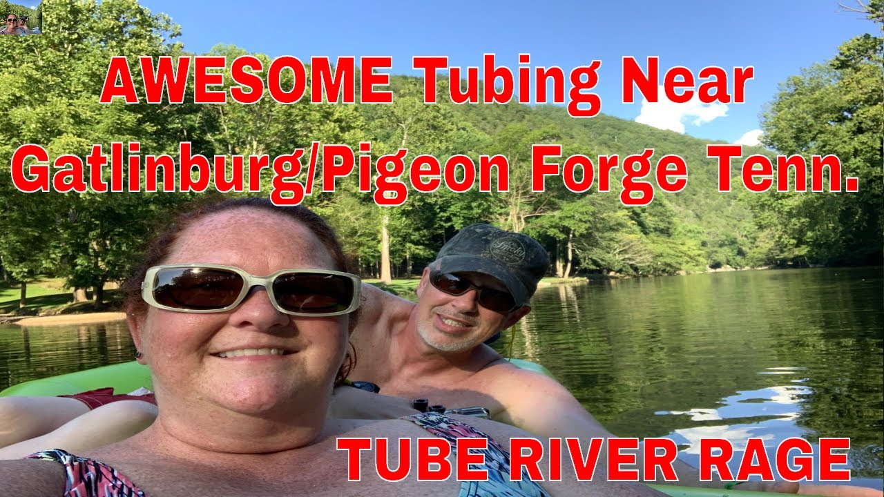 Best Tubing near Gatlinburg/Pigeon Tennessee Tube River Rage