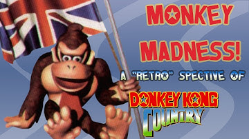 Monkey Madness! - A “Retro” Spective of Donkey Kong Country 1!
